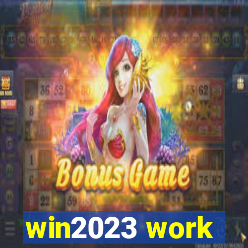 win2023 work